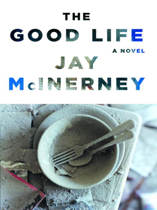 Title details for The Good Life by Jay McInerney - Wait list
